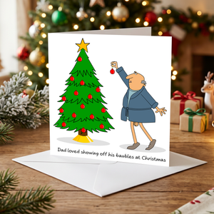 Funny Christmas Card for Dad Mum Husband Wife Brother Sister Son Daughter Parents Special Friends - Rude Adult Cheeky Humorous - Baubles Laugh