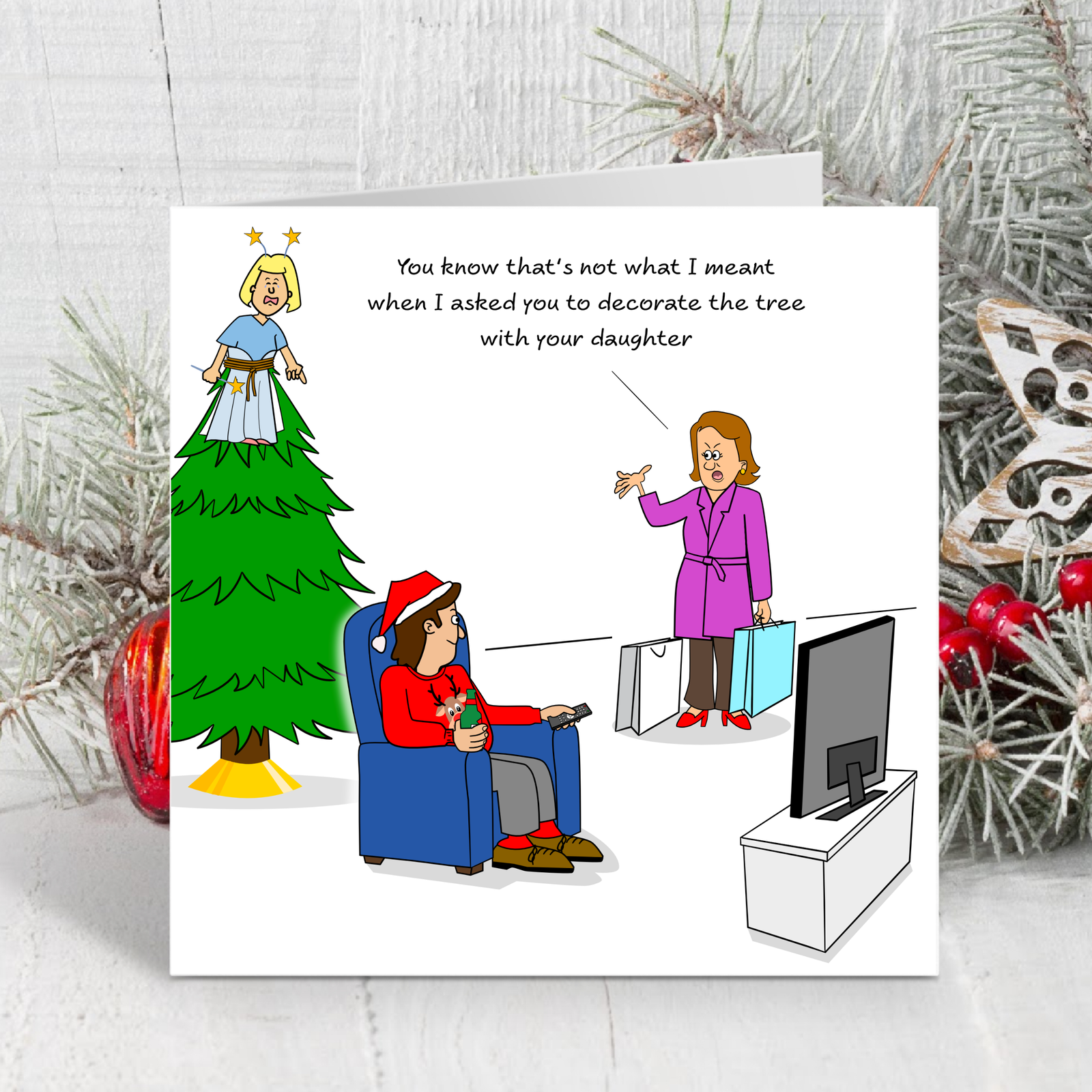 Funny Christmas Card for Daughter Dad Mum Husband Wife Parents Children Kids Toddler Teens Tree Decorate Humour