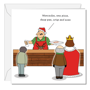 Funny Christmas Card - Humorous King Wenceslas Pizza Joke