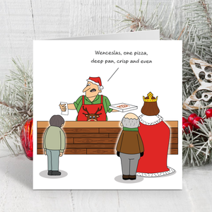 Funny Christmas Card - Humorous King Wenceslas Pizza Joke