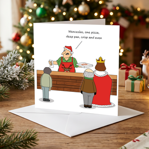 Funny Christmas Card - Humorous King Wenceslas Pizza Joke