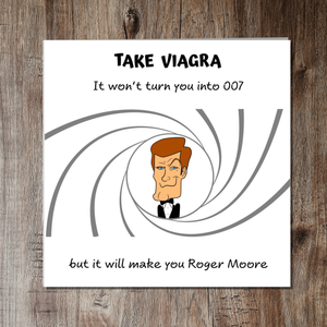 Funny James Bond Birthday Card for husband, boyfriend, male friend, men, uncle - humorous Roger Moore Viagra Joke