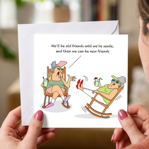 Funny Birthday card Friendship Card for her - 50th 60th 70th Birthday for Wife Mum Grandmother Female Friend- Old Senile Friend - Humorous