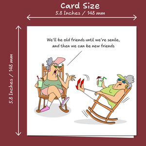 Funny Birthday card Friendship Card for her - 50th 60th 70th Birthday for Wife Mum Grandmother Female Friend- Old Senile Friend - Humorous