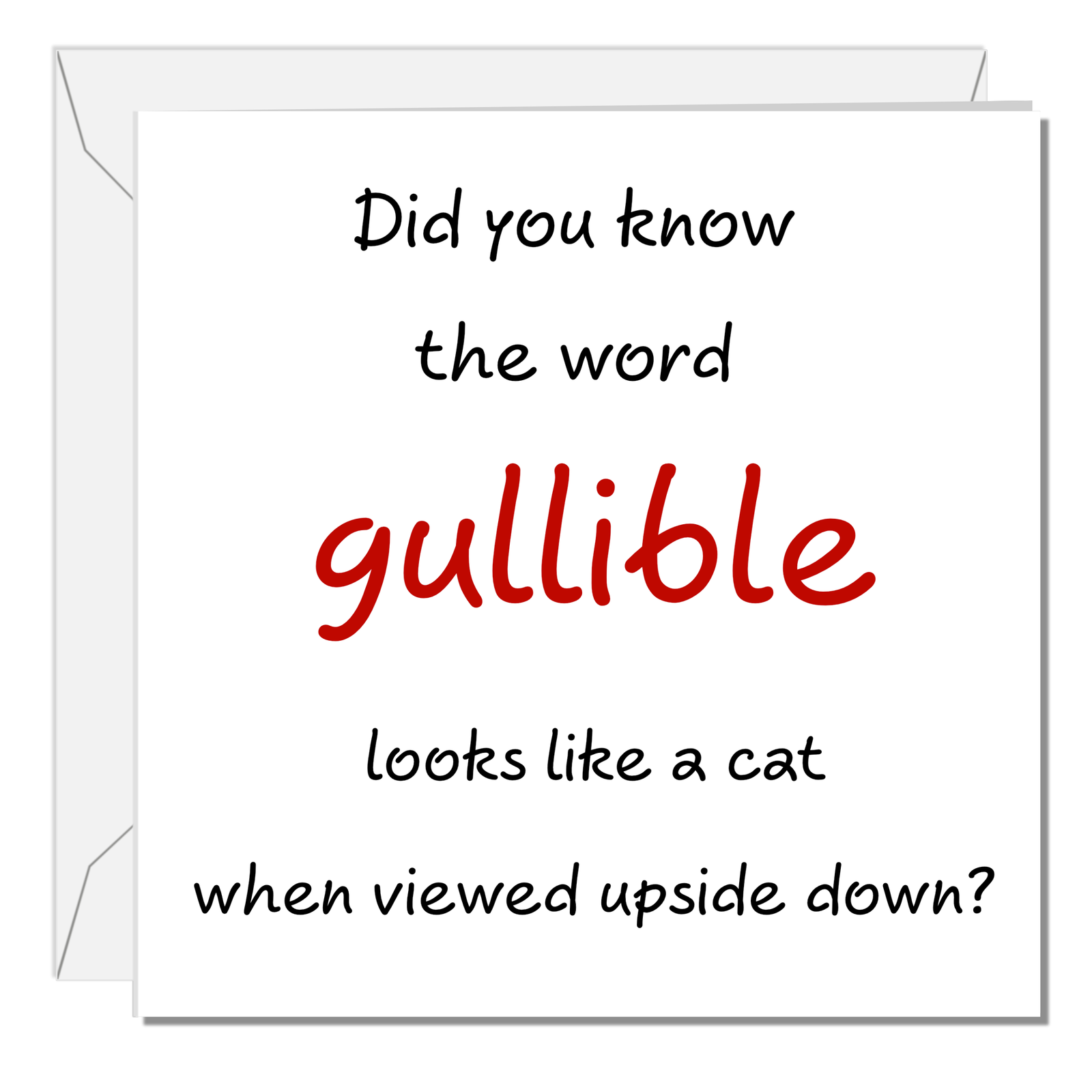 Funny Birthday Card Dad Mum Son Brother Sister Uncle Friend Gullible Cheeky Rude