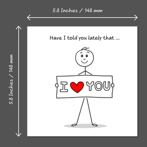 Told You Lately I Love You Card Valentines Day Anniversary Birthday Card Boyfriend Girlfriend Husband Wife