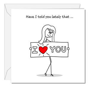 Told You Lately I Love You Card Valentines Day Anniversary Birthday Card for Boyfriend Husband