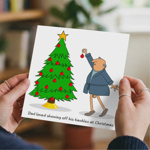 Funny Christmas Card for Dad Mum Husband Wife Brother Sister Son Daughter Parents Special Friends - Rude Adult Cheeky Humorous - Baubles Laugh