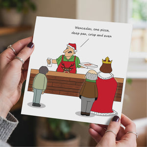 Funny Christmas Card - Humorous King Wenceslas Pizza Joke