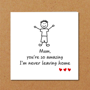 Funny Mothers Day Card Amazing Special Best Mum Son Not Leaving Home Humour