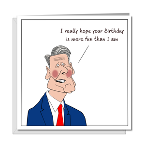 Keir Starmer Birthday Card - Labour Party Conservative Party Tories - Funny, humorous and amusing cartoon - Boris Johnson