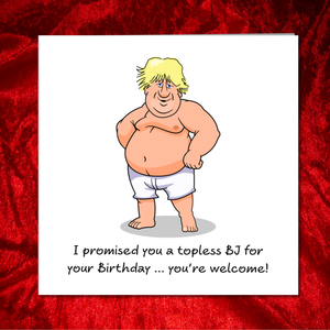 Funny & Naughty Boris Johnson Birthday Card for Boyfriend or Husband - Amusing Humorous Rude Cheeky - BJ Sexy Adult