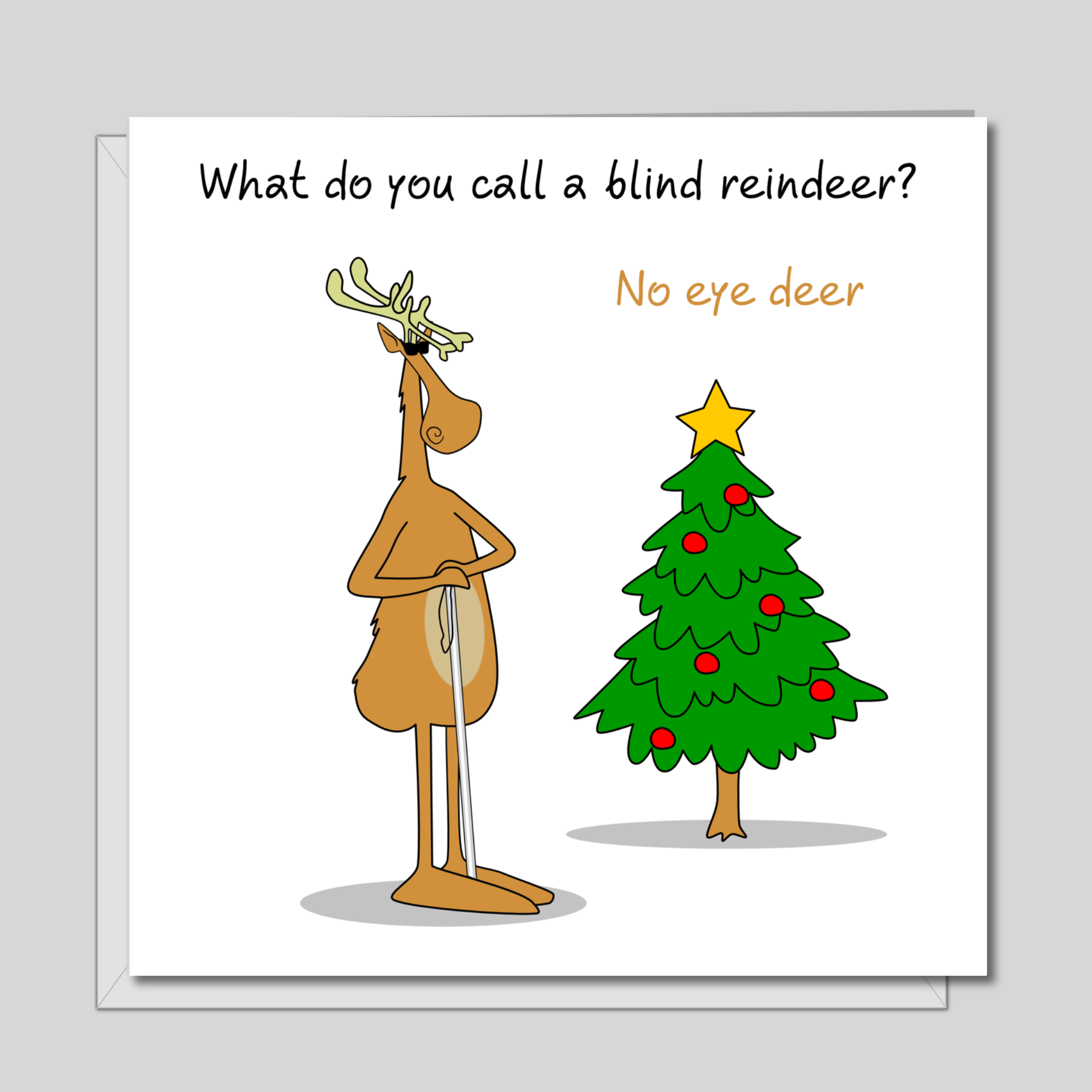 Funny Joke Christmas Card for kids children student teacher, family - What do you call a blind reindeer? No eye deer