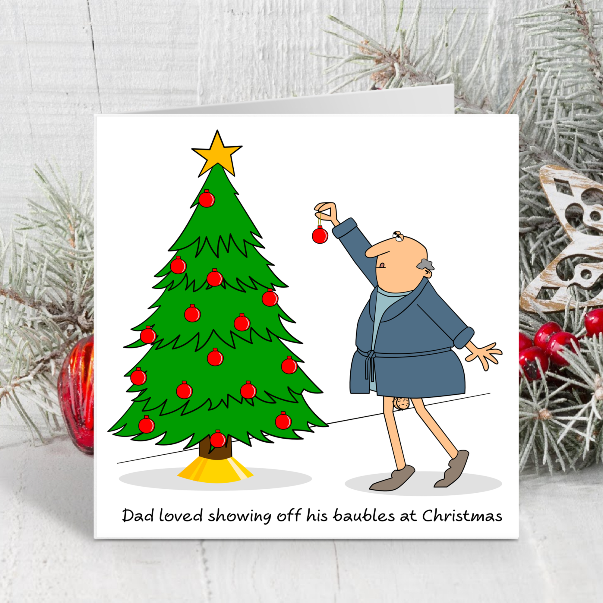 Funny Christmas Card for Dad Mum Husband Wife Brother Sister Son Daughter Parents Special Friends - Rude Adult Cheeky Humorous - Baubles Laugh