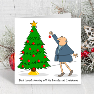 Funny Christmas Card for Dad Mum Husband Wife Brother Sister Son Daughter Parents Special Friends - Rude Adult Cheeky Humorous - Baubles Laugh