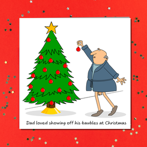 Funny Christmas Card for Dad Mum Husband Wife Brother Sister Son Daughter Parents Special Friends - Rude Adult Cheeky Humorous - Baubles Laugh