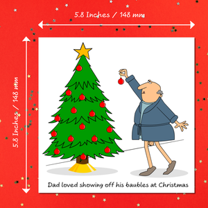 Funny Christmas Card for Dad Mum Husband Wife Brother Sister Son Daughter Parents Special Friends - Rude Adult Cheeky Humorous - Baubles Laugh