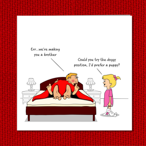 Birthday Card, All Occasions Blank Card - Mum / Dad - Making You a Brother - Doggy Style
