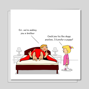 Birthday Card, All Occasions Blank Card - Mum / Dad - Making You a Brother - Doggy Style