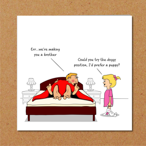 Birthday Card, All Occasions Blank Card - Mum / Dad - Making You a Brother - Doggy Style
