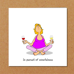 Mindfulness wine Birthday card for Mum Mom Girlfriend or Girl Friend. Friendship Any occasion card. Funny, humorous and fun. Winefulness
