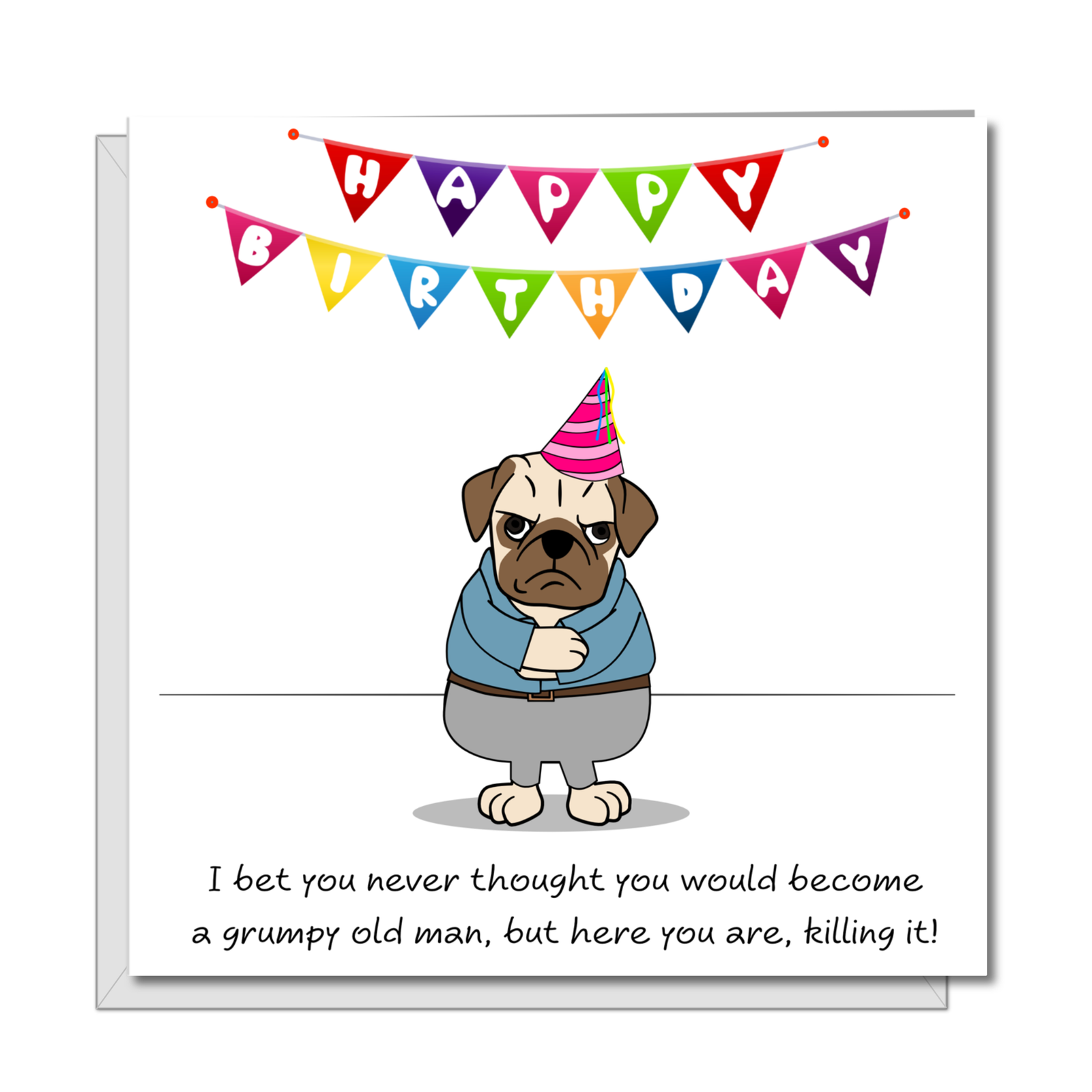 Funny 50th, 60th or 70th Birthday Card for Grumpy Old Man Husband Dad Brother Grandad Male Humorous Animal Pug Bulldog Labrador Cross
