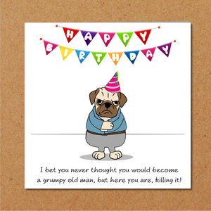 Funny 50th, 60th or 70th Birthday Card for Grumpy Old Man Husband Dad Brother Grandad Male Humorous Animal Pug Bulldog Labrador Cross