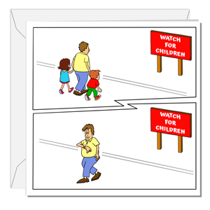 Funny Birthday Card for Husband, Dad, Mother, Mum or Family Friend, Watch for Children, Humorous Cheeky Send a Smile