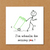 humorous missing you card