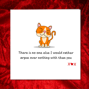 Funny Argue Over Nothing Anniversary, Birthday, Valentine Card. For girlfriend, boyfriend, husband, wife card - funny amusing humorous