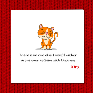 Funny Argue Over Nothing Anniversary, Birthday, Valentine Card. For girlfriend, boyfriend, husband, wife card - funny amusing humorous