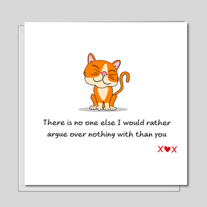 Funny Argue Over Nothing Anniversary, Birthday, Valentine Card. For girlfriend, boyfriend, husband, wife card - funny amusing humorous